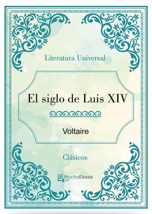 Cover of the book El siglo de Luis XIV by Voltaire, Voltaire