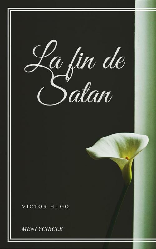 Cover of the book La fin de Satan by Victor Hugo, Victor Hugo