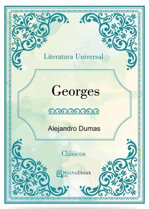 Cover of the book Georges by Alejandro Dumas, Alejandro Dumas
