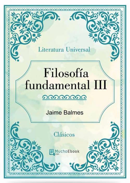 Cover of the book Filosofía fundamental III by Jaime Balmes, Jaime Balmes