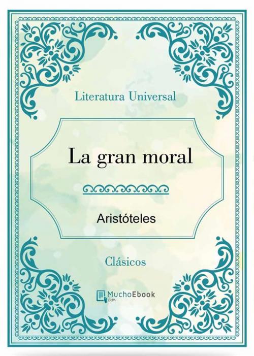 Cover of the book La gran moral by Aristóteles, Aristóteles