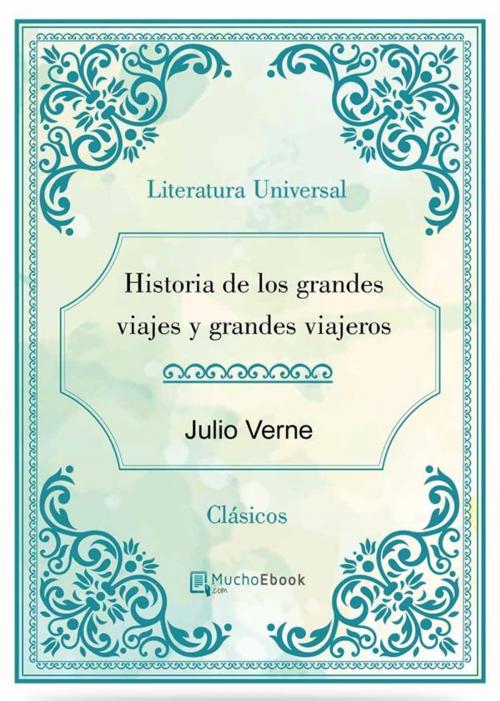 Cover of the book Historia de los grandes viajes y grandes viajeros by Julio Verne, Julio Verne