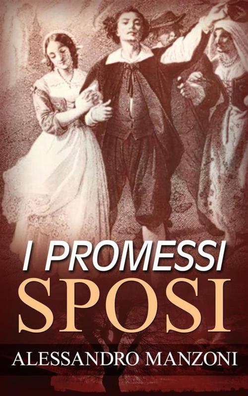 Cover of the book I promessi sposi by Alessandro Manzoni, Alessandro Manzoni