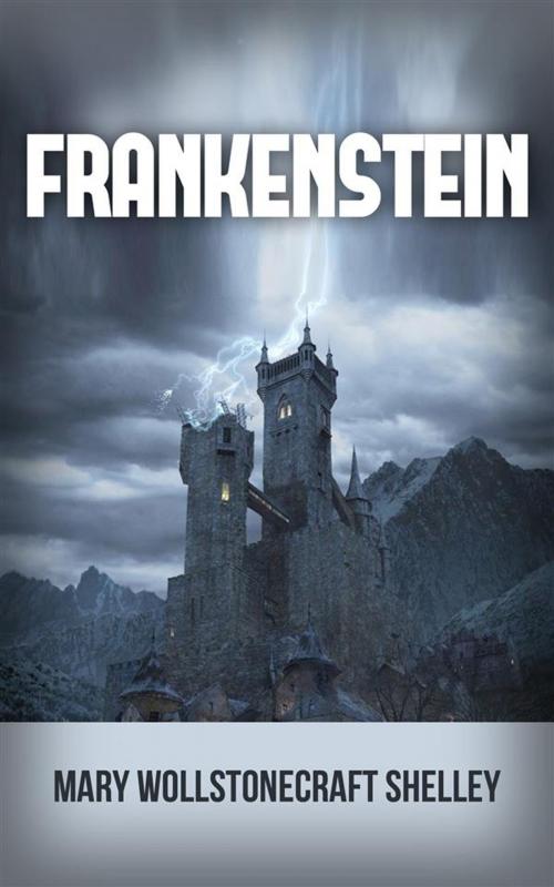 Cover of the book Frankenstein by Mary Wollstonecraft Shelley, Mary Wollstonecraft Shelley