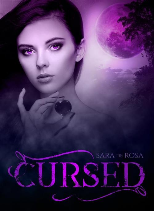 Cover of the book CURSED by Sara De Rosa, Sara De Rosa