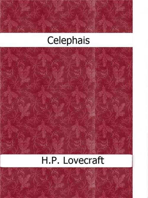 Cover of the book Celephais by H.P. Lovecraft, Enrico Conti