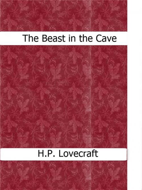 Cover of the book The Beast in the Cave by H.P. Lovecraft, Enrico Conti