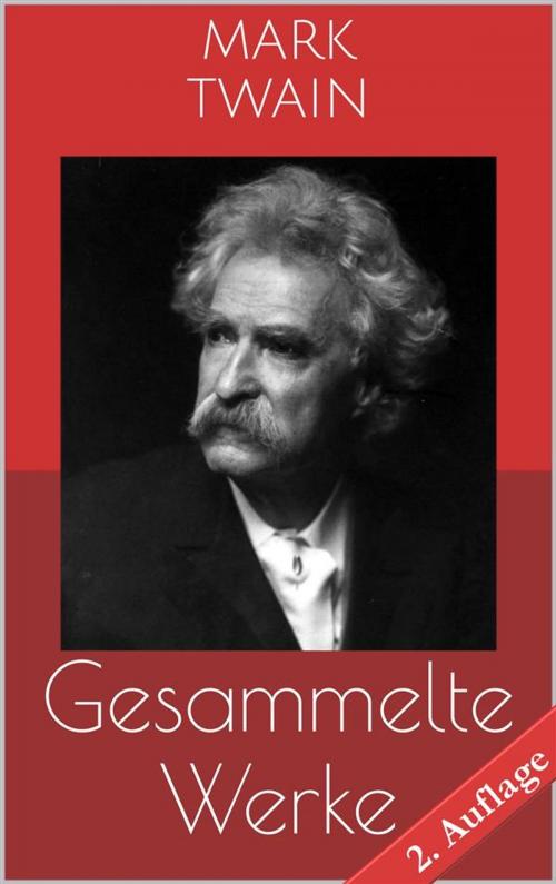 Cover of the book Gesammelte Werke (Vollständige und illustrierte Ausgaben - 2. Auflage) by Mark Twain, Paperless
