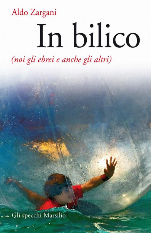 Cover of the book In bilico by Aldo Zargani, Marsilio