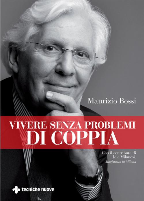 Cover of the book Vivere senza problemi di coppia by Maurizio Bossi, Tecniche Nuove