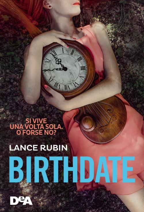 Cover of the book Birthdate by Lance Rubin, De Agostini