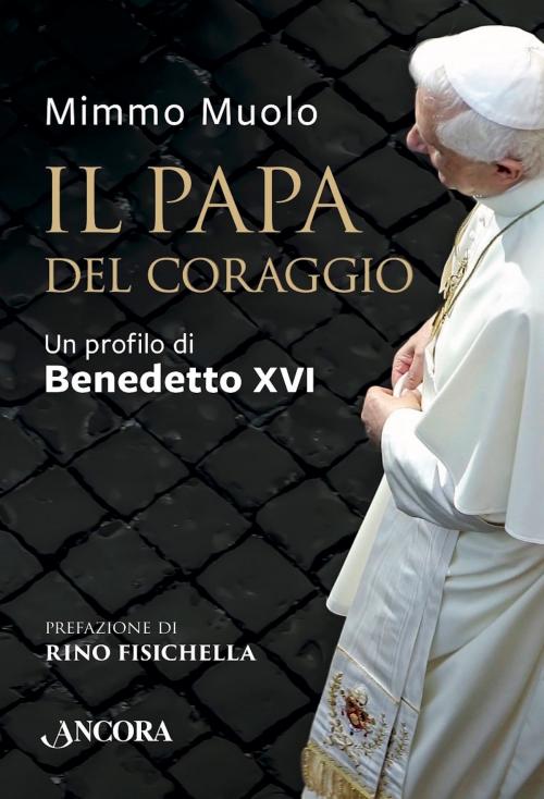 Cover of the book Il Papa del coraggio by Mimmo Muolo, Ancora