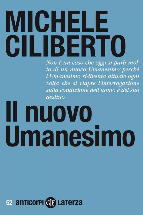 Cover of the book Il nuovo Umanesimo by Michele Ciliberto, Editori Laterza