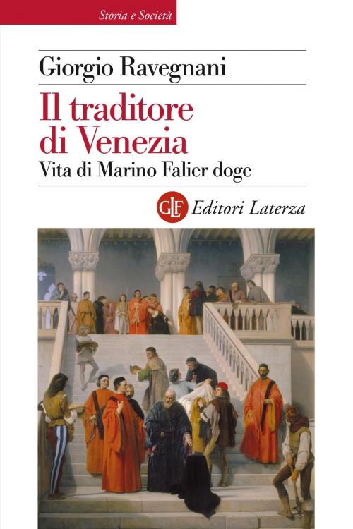 Cover of the book Il traditore di Venezia by Giorgio Ravegnani, Editori Laterza