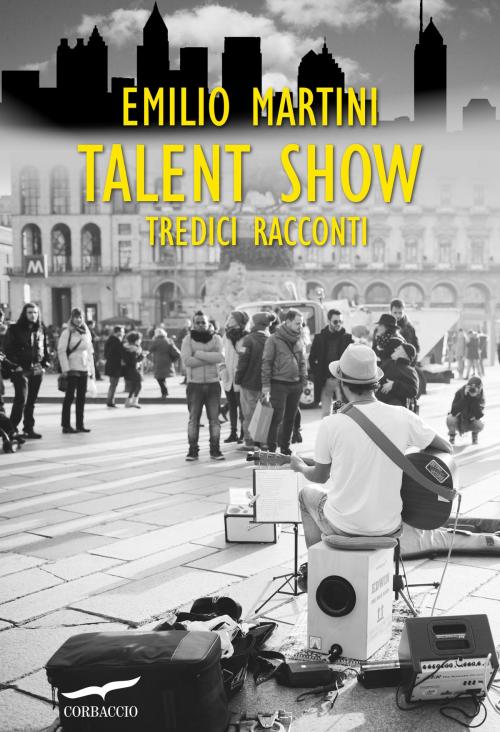 Cover of the book Talent Show by Emilio Martini, Corbaccio