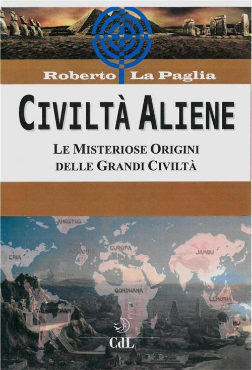 Cover of the book Civiltà Aliene by Roberto La Paglia, Edizioni Cerchio della Luna