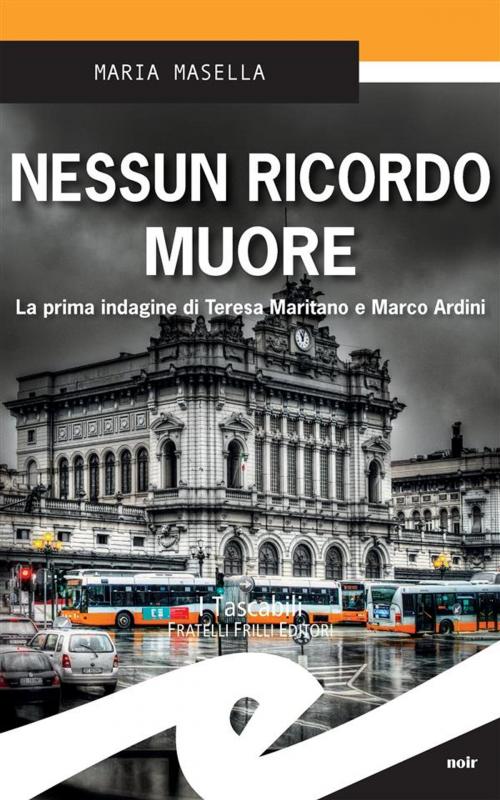 Cover of the book Nessun ricordo muore by Maria Masella, Fratelli Frilli Editori