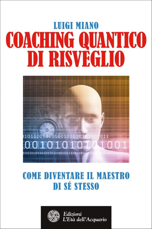 Cover of the book Coaching quantico di risveglio by Luigi Miano, L'Età dell'Acquario