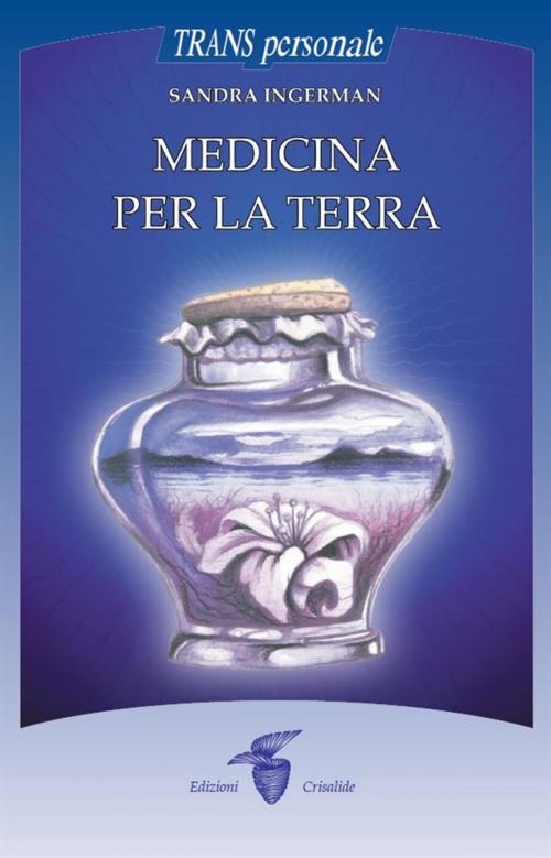 Cover of the book Medicina per la terra by Sandra Ingerman, Edizioni Crisalide