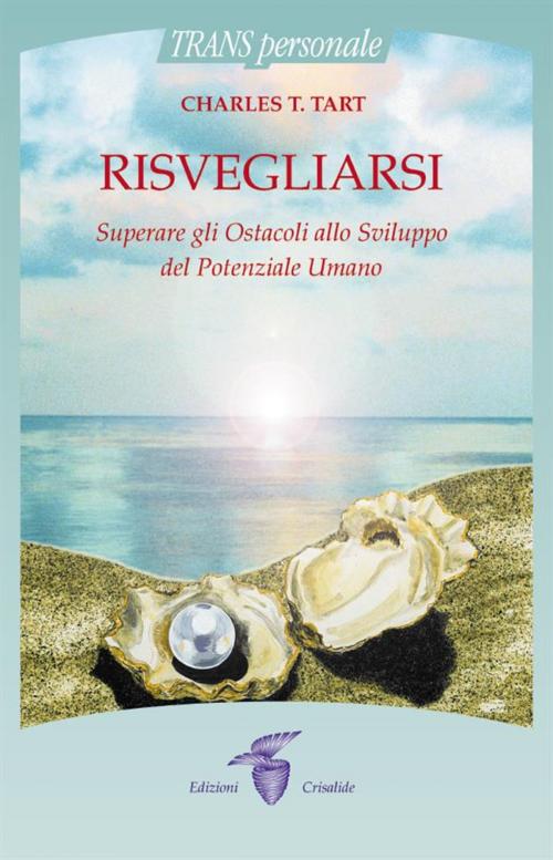 Cover of the book Risvegliarsi by CHARLES T. TART, Edizioni Crisalide