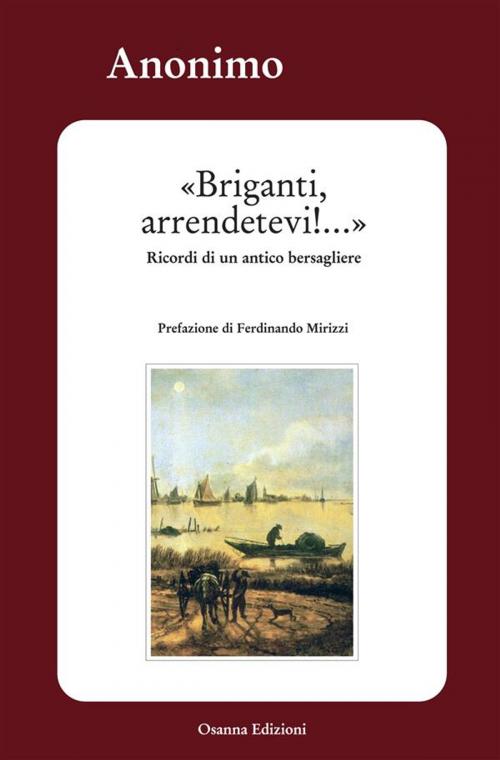 Cover of the book Briganti, arrendetevi!... by Anonimo, Osanna Edizioni