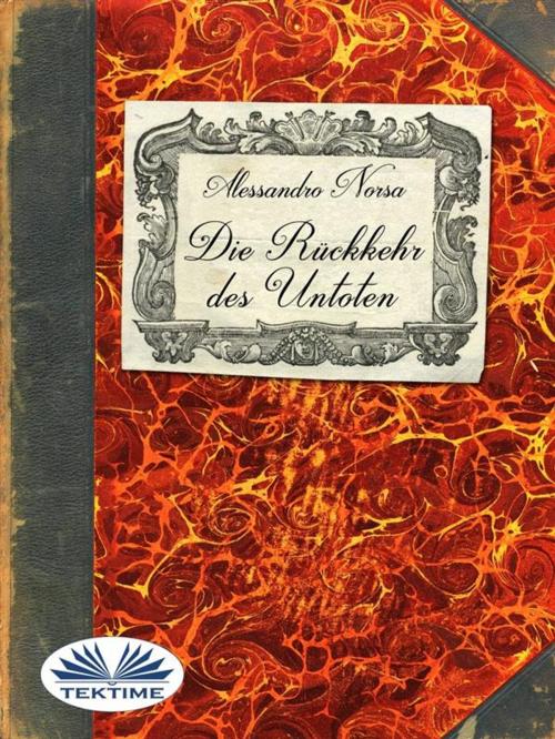 Cover of the book Die Rückkehr des Untoten by Alessandro Norsa, Tektime