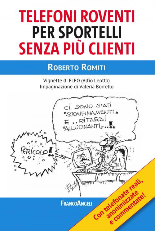 Cover of the book Telefoni roventi per sportelli senza più clienti by Roberto Romiti, Franco Angeli Edizioni