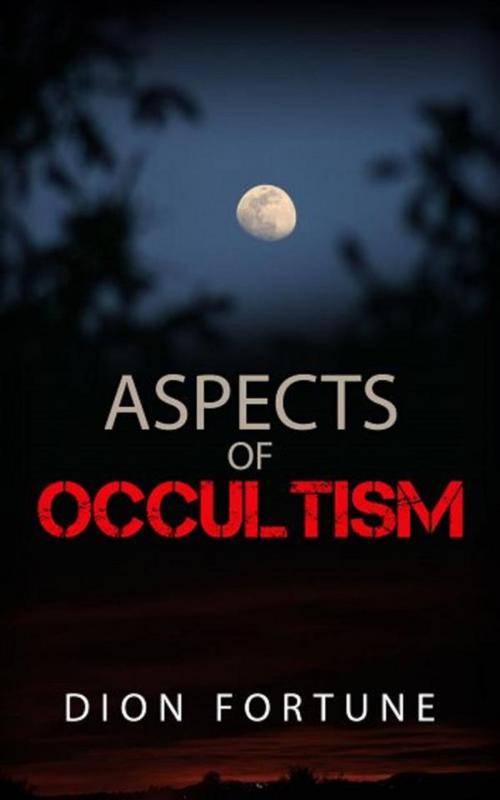 Cover of the book Aspects of Occultism by Dion Fortune, Youcanprint