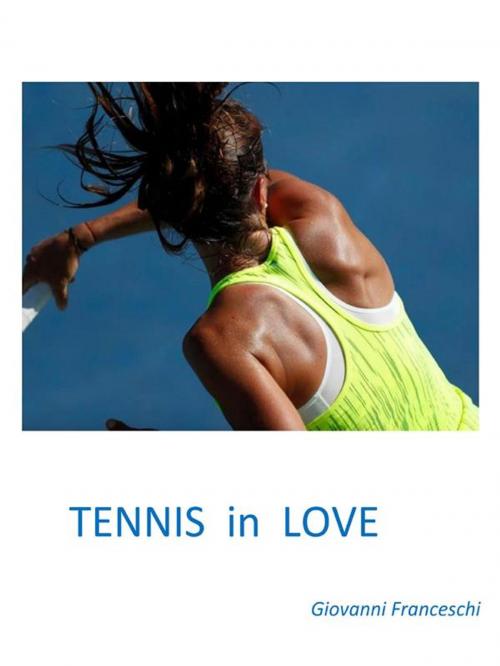 Cover of the book Tennis in love by Giovanni Franceschi, Youcanprint