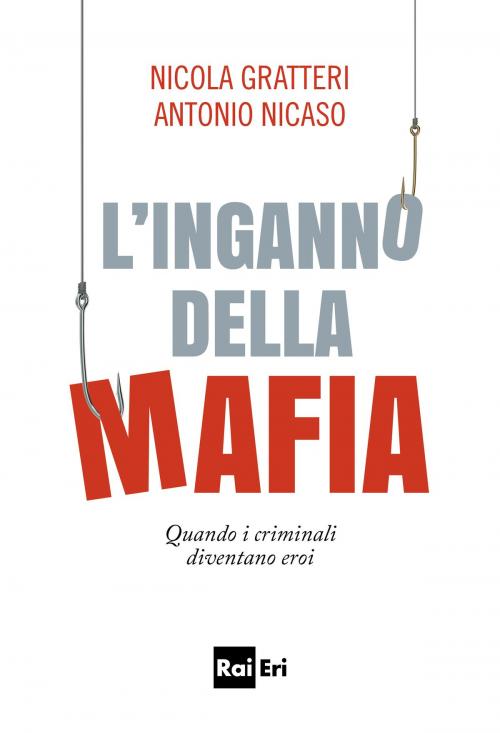 Cover of the book L'INGANNO DELLA MAFIA by Nicola Gratteri, Antonio Nicaso, Rai Eri
