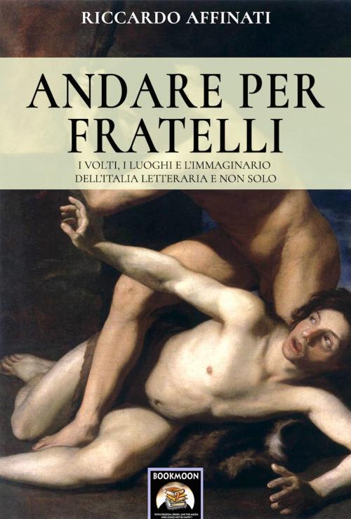 Cover of the book Andare per fratelli by Riccardo Affinati, Soldiershop