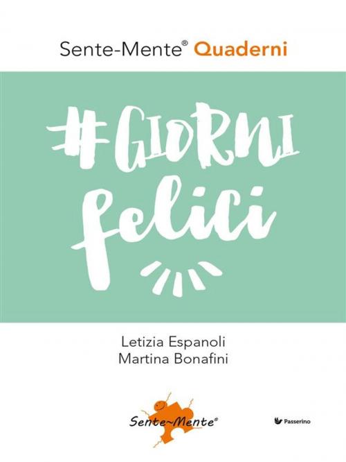 Cover of the book #giornifelici by Letizia Espanoli, Martina Bonafini, Passerino Editore