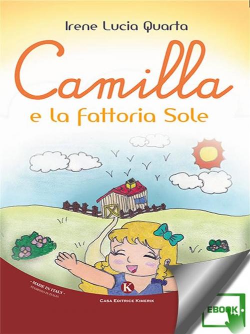 Cover of the book Camilla e la fattoria Sole by Irene Lucia Quarta, Kimerik