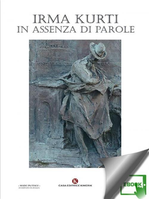 Cover of the book In assenza di parole by Irma Kurti, Kimerik