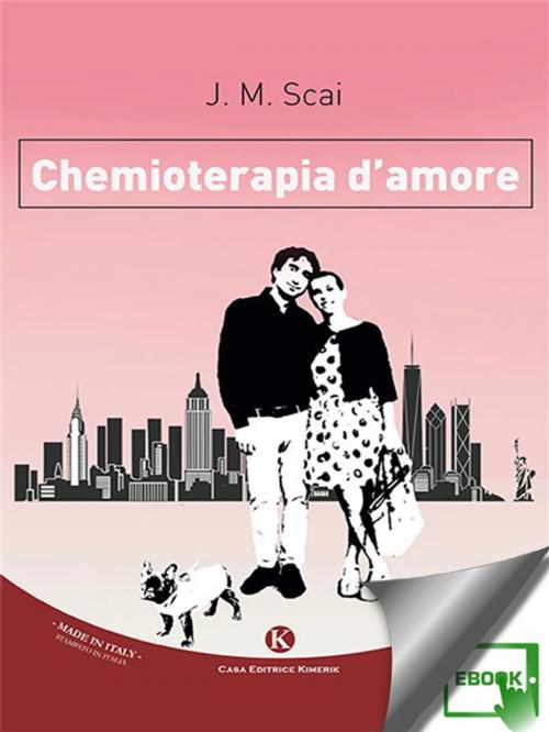Cover of the book Chemioterapia d'amore by J. M. Scai, Kimerik