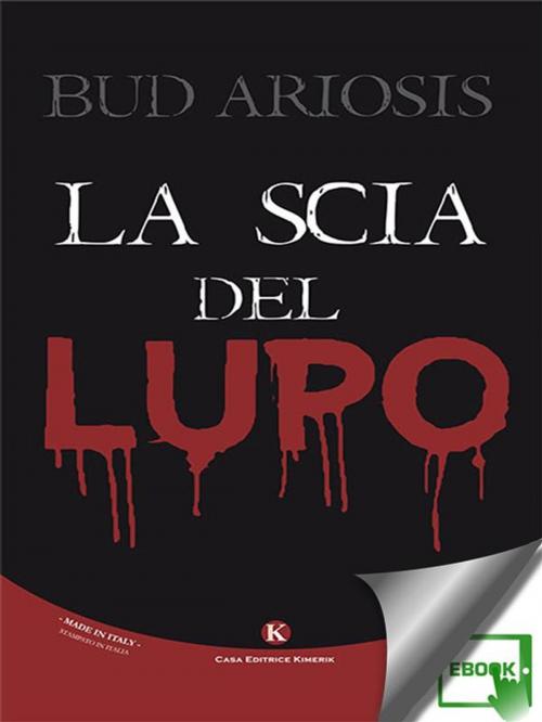 Cover of the book La scia del lupo by Ariosis Bud, Kimerik