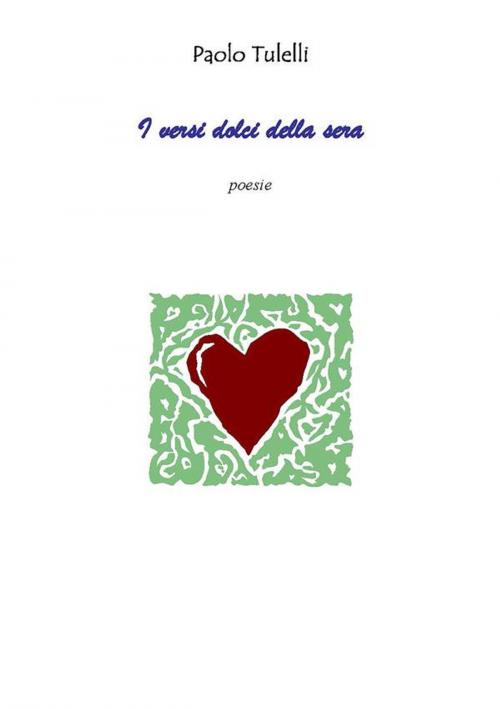 Cover of the book I versi dolci della sera by Paolo Tulelli, Youcanprint