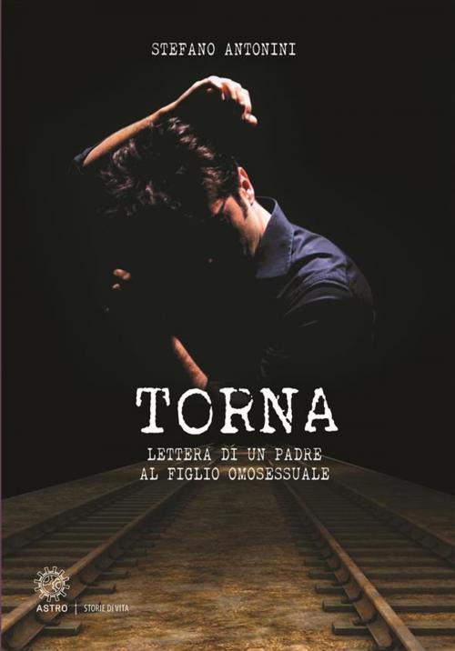 Cover of the book Torna by Stefano Antonini, Astro Edizioni