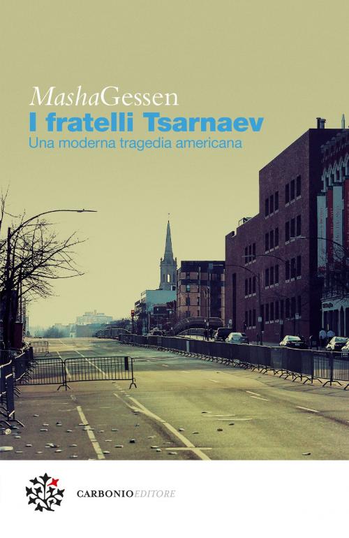 Cover of the book I fratelli Tsarnaev by Masha Gessen, Marco Pennisi, Carbonio Editore