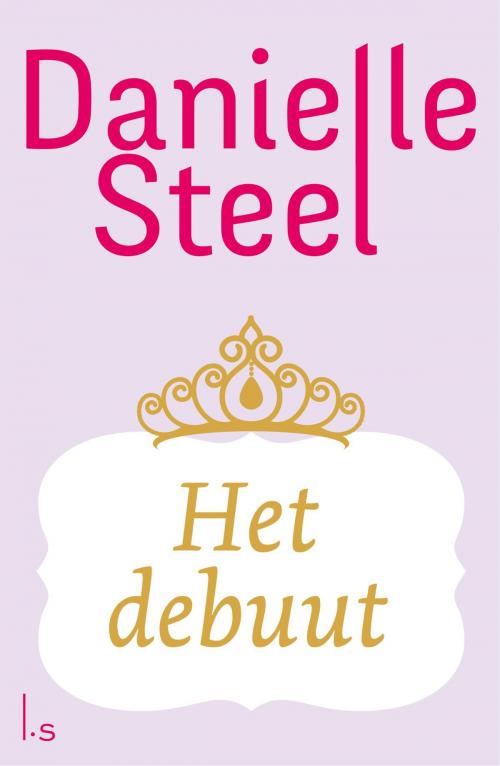 Cover of the book Het debuut by Danielle Steel, Luitingh-Sijthoff B.V., Uitgeverij