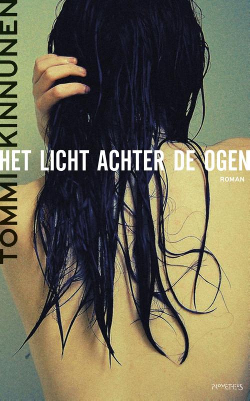 Cover of the book Het licht achter de ogen by Kinnunen Tommi, Prometheus, Uitgeverij