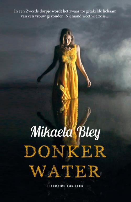 Cover of the book Donker water by Mikaela Bley, Bruna Uitgevers B.V., A.W.