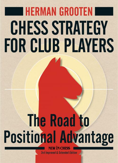 Cover of the book Chess Strategy for Club Players by Herman Grooten, New in Chess