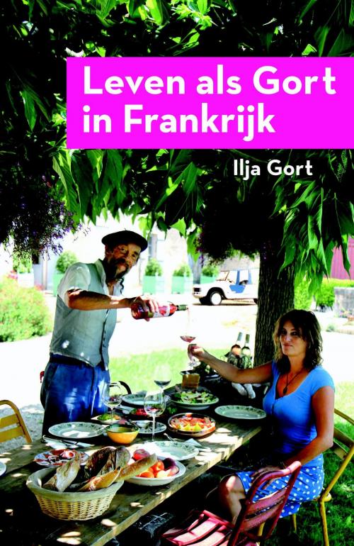 Cover of the book Leven als Gort in Frankrijk by Ilja Gort, Vrije Uitgevers, De