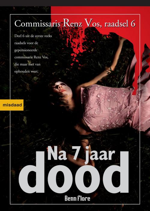 Cover of the book Na zeven jaar Dood: Commissaris Renz Vos, Raadsel 6 - Nederlands by Benn Flore, Benn Flore