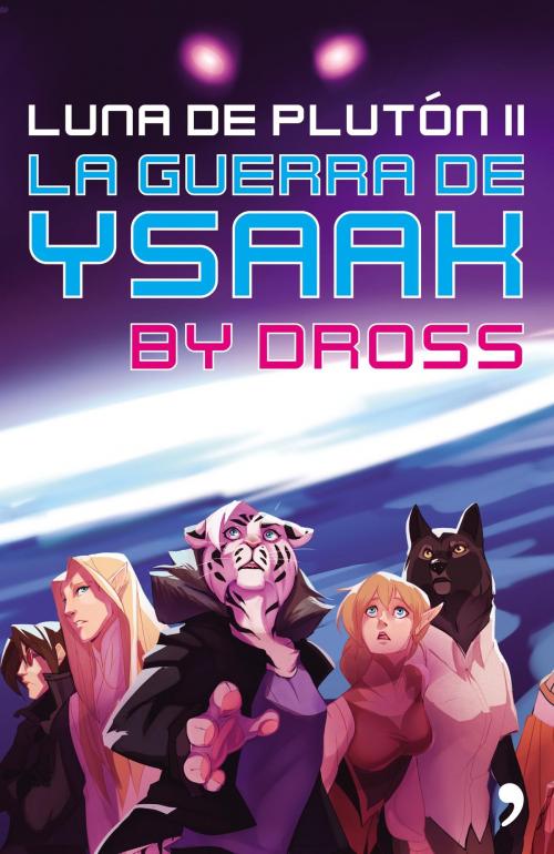 Cover of the book La guerra de Ysaak by Dross, Grupo Planeta - Argentina