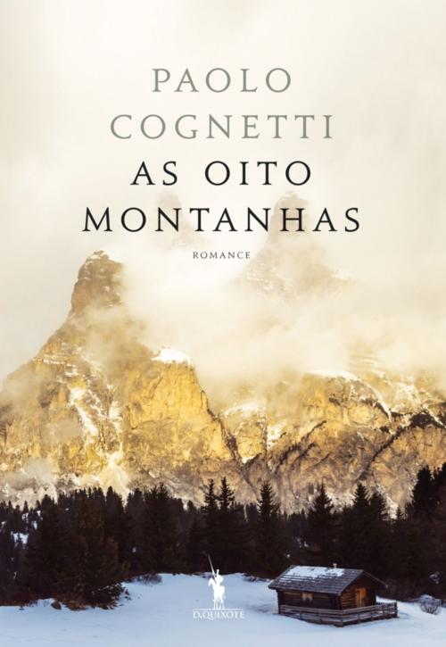 Cover of the book As Oito Montanhas by Paolo Cognetti, D. QUIXOTE