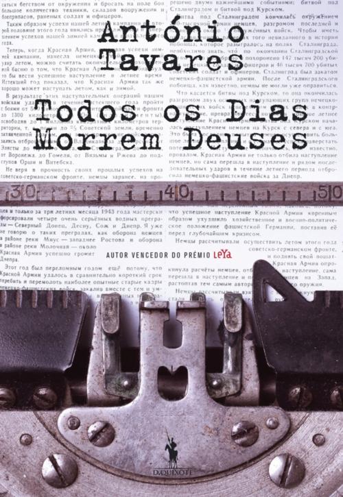 Cover of the book Todos os Dias Morrem Deuses by António Tavares, D. QUIXOTE