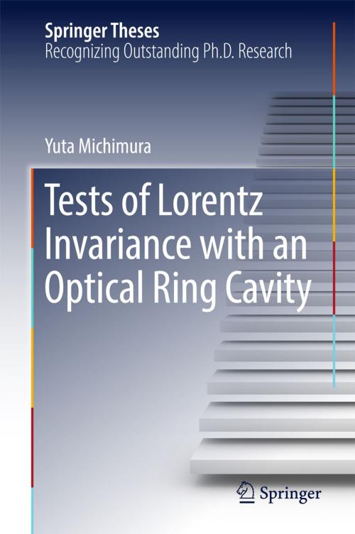 Cover of the book Tests of Lorentz Invariance with an Optical Ring Cavity by Yuta Michimura, Springer Singapore