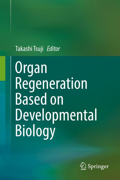 Cover of the book Organ Regeneration Based on Developmental Biology by , Springer Singapore